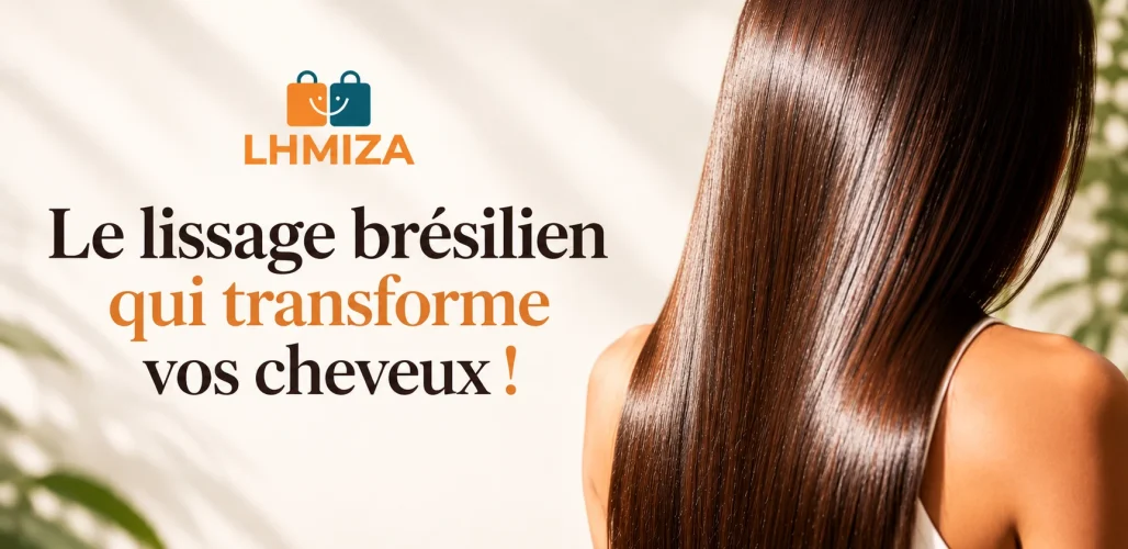 lissage brésilien lhmiza guide
