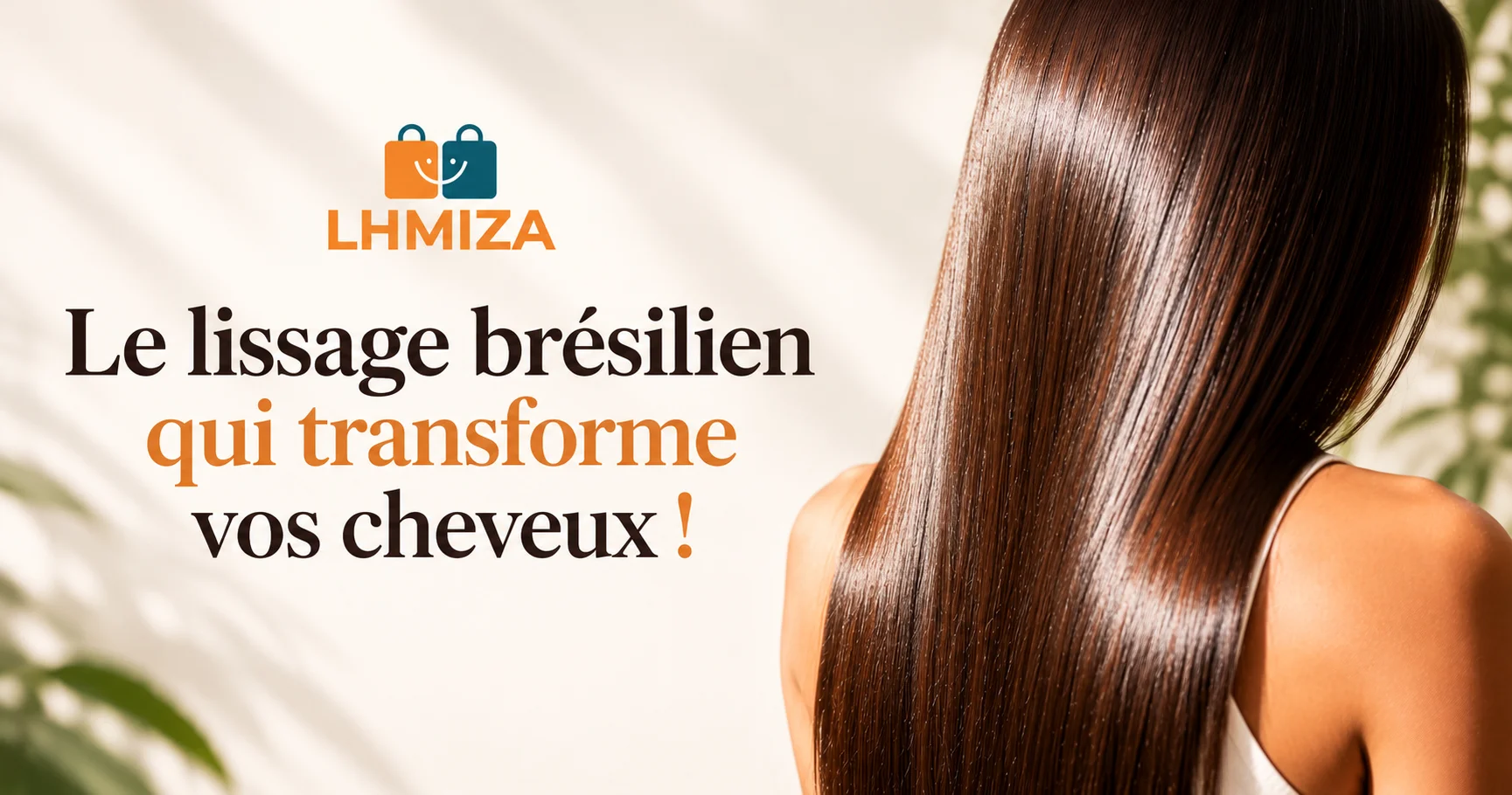 lissage brésilien lhmiza guide